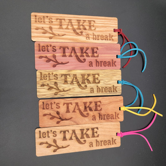 Let's take a break - Wood Bookmarks
